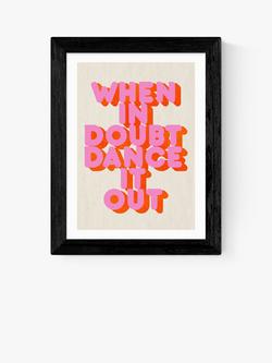 EAST END PRINTS ShowMeMars 'When In Doubt Dance It Out' Framed Print, Black Frame