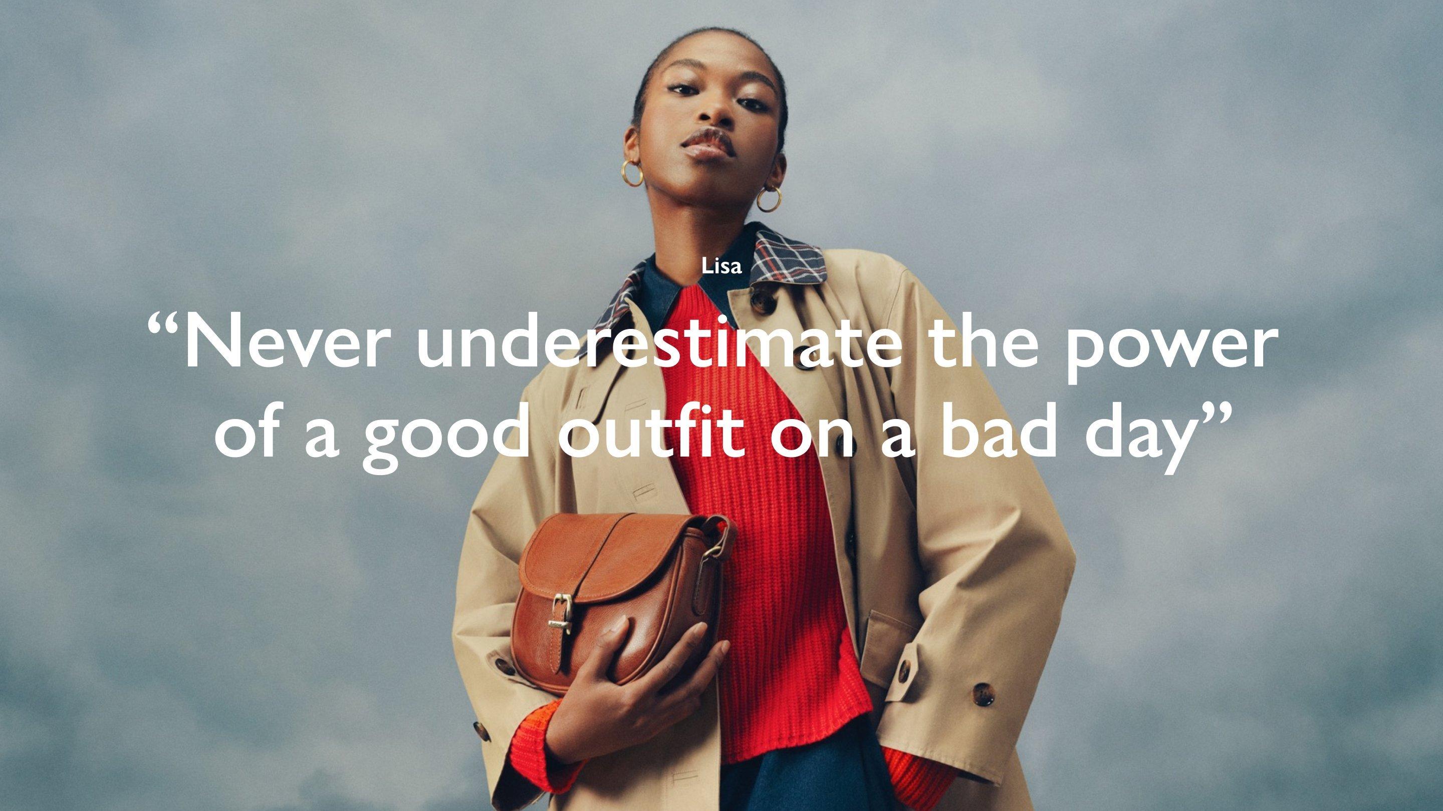 Never underestimate the power of a good outfit on a bad day.