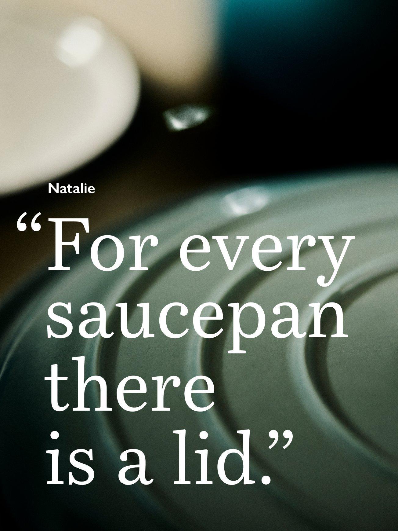 For every saucepan, there is a lid.