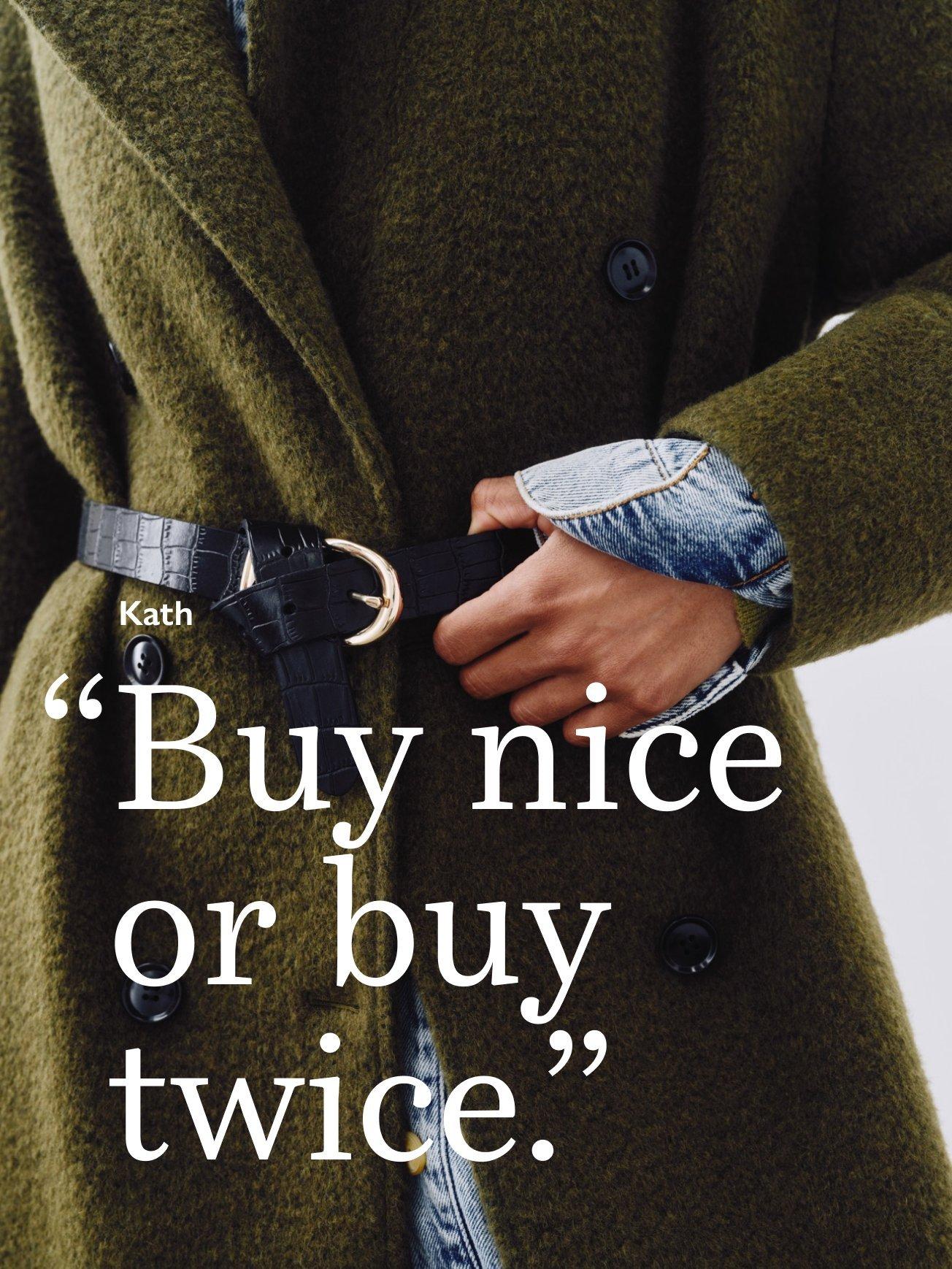 Buy nice, or buy twice.