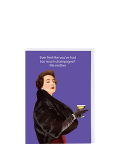 Cath Tate Cards Too Much Champagne Birthday Card