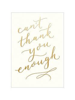 Woodmansterne Can't Thank You Enough Thank You Card, Multi