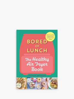 Nathan Anthony - 'Bored of Lunch - The Healthy Air Fryer Book', Multi