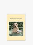 Cath Tate Cards Hope This Is Organic Greeting Card