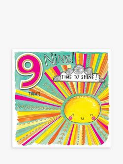 Rachel Ellen 9 Today Time To Shine Birthday Card, Multi
