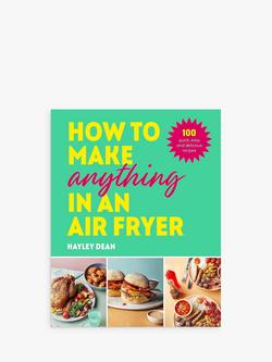 Hayley Dean 'How to Make Anything in an Air Fryer' Cookbook, Multi