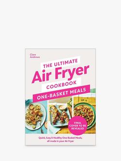 Clare Andrews 'The Ultimate Air Fryer Cookbook', 