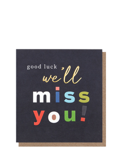 Caroline Gardner Good Luck Miss You Leaving Card, 