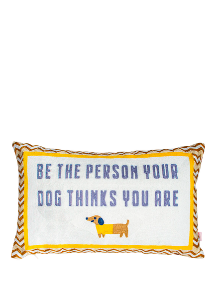 The Pillow Drop Be The Person Your Dog Thinks You Are Cushion, Multi, Yellow/Multi