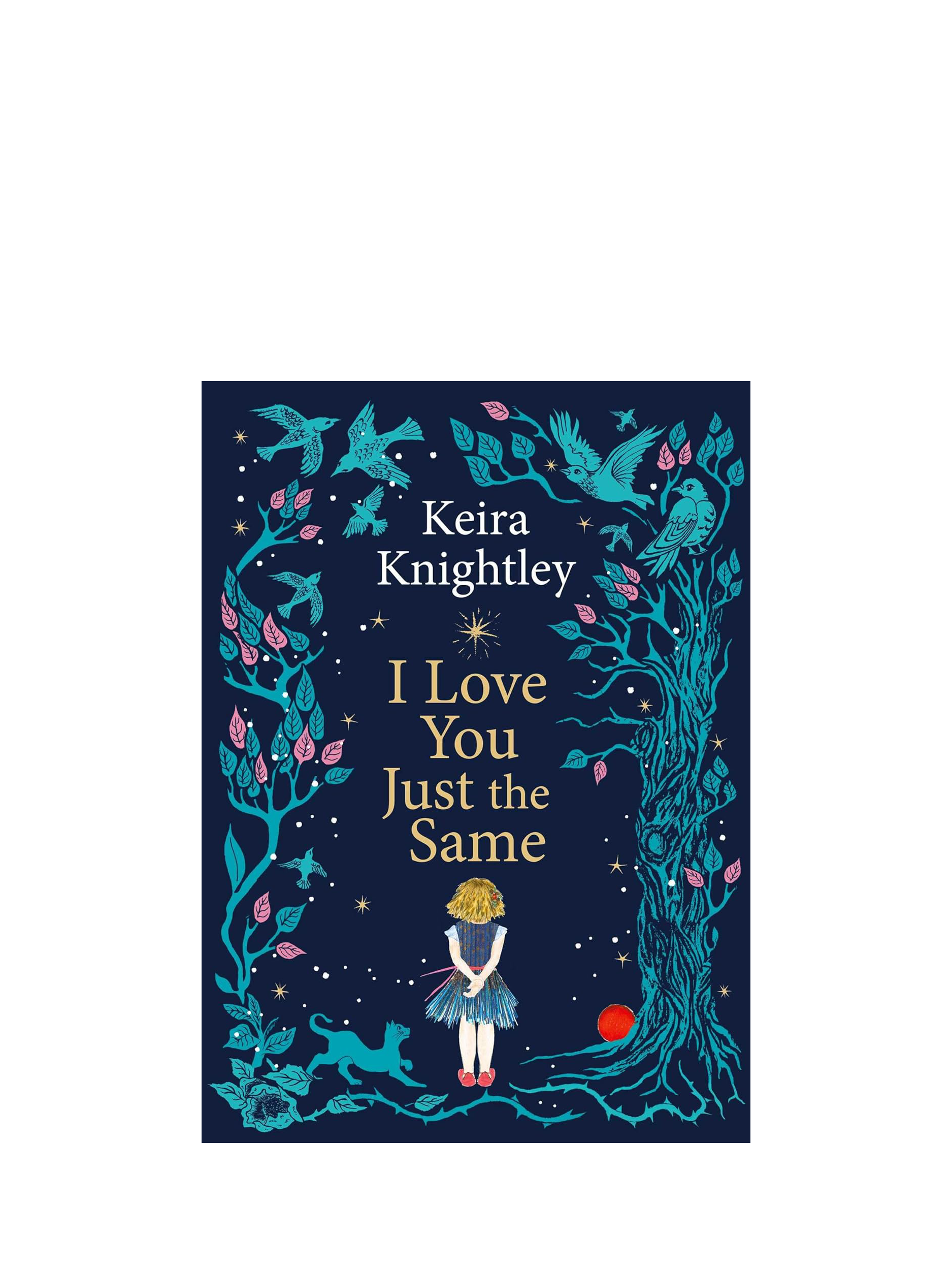 Keira Knightley I Love You Just The Same Book