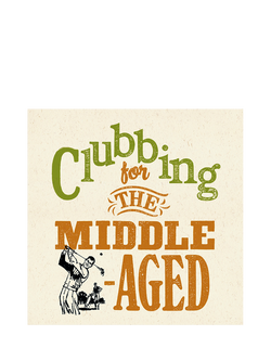 Woodmansterne Clubbing For The Middle-Aged Golf Blank Greeting Card, Multi