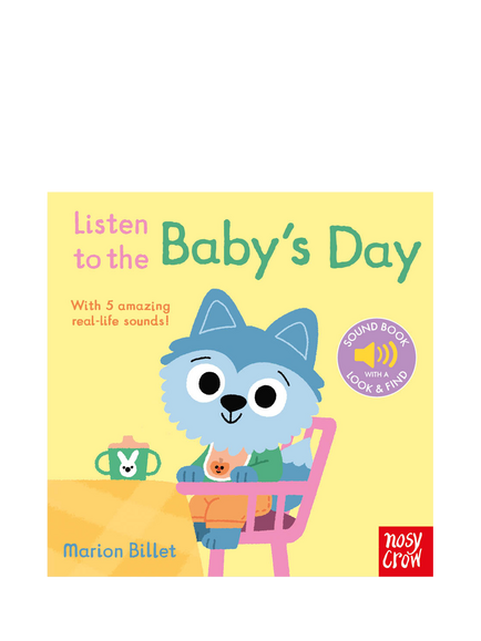 Nosy Crow Listen to the Baby's Day Children's Sound Book, Multi