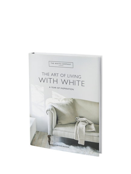 The White Company The Art of Living With White Book by Chrissie Rucker, White