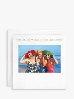 Susan O'Hanlon Well Behaved Women Birthday Card, Multi