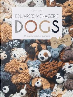 TOFT Edward's Menagerie: Dogs 65 Crochet Patterns by Kerry Lord, 