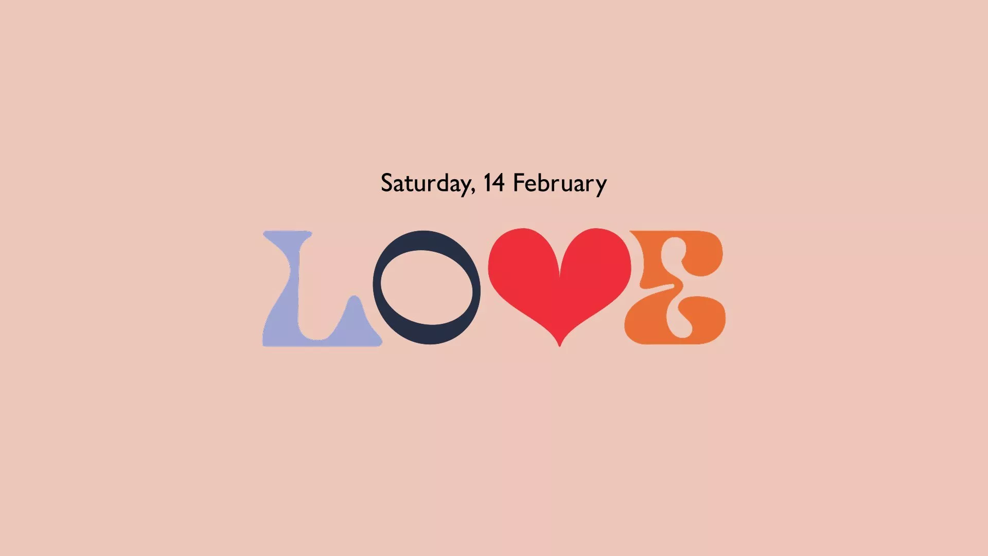 Saturday, 14 February LOVE in stylised font