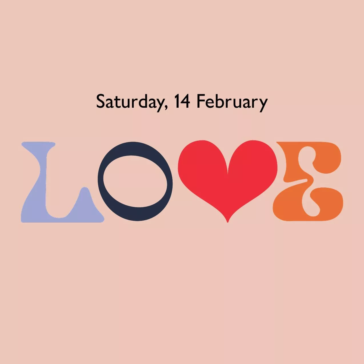 Retro LOVE design with bold colours, featuring a heart as the "V", and "Saturday, 14 February" text above.