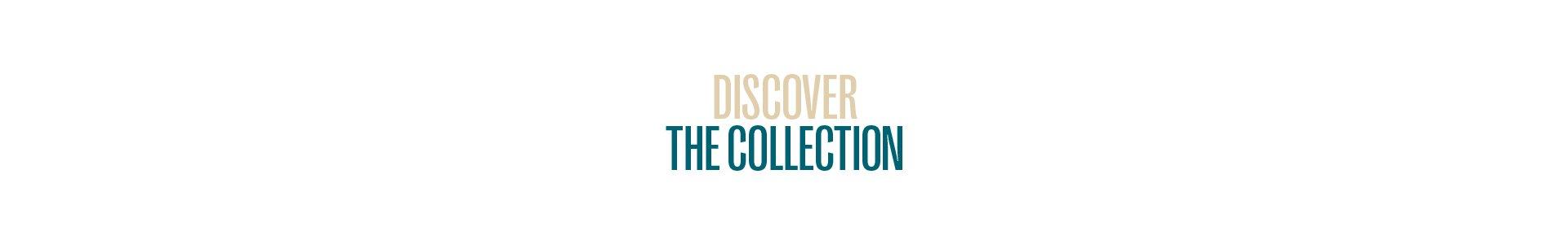 discover the collection