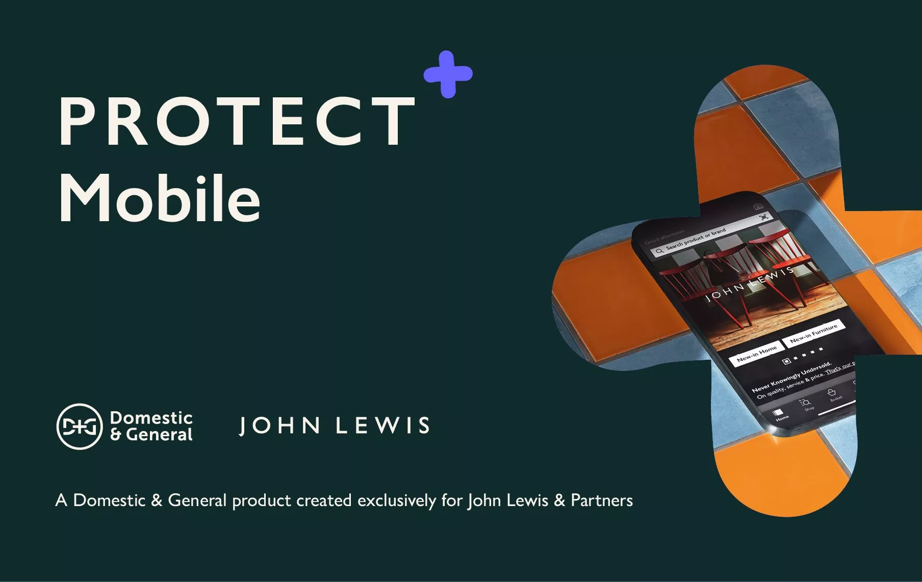 Protect plus logo and footnote saying 'A Domestic & General product created exclusively for John Lewis and Partners'