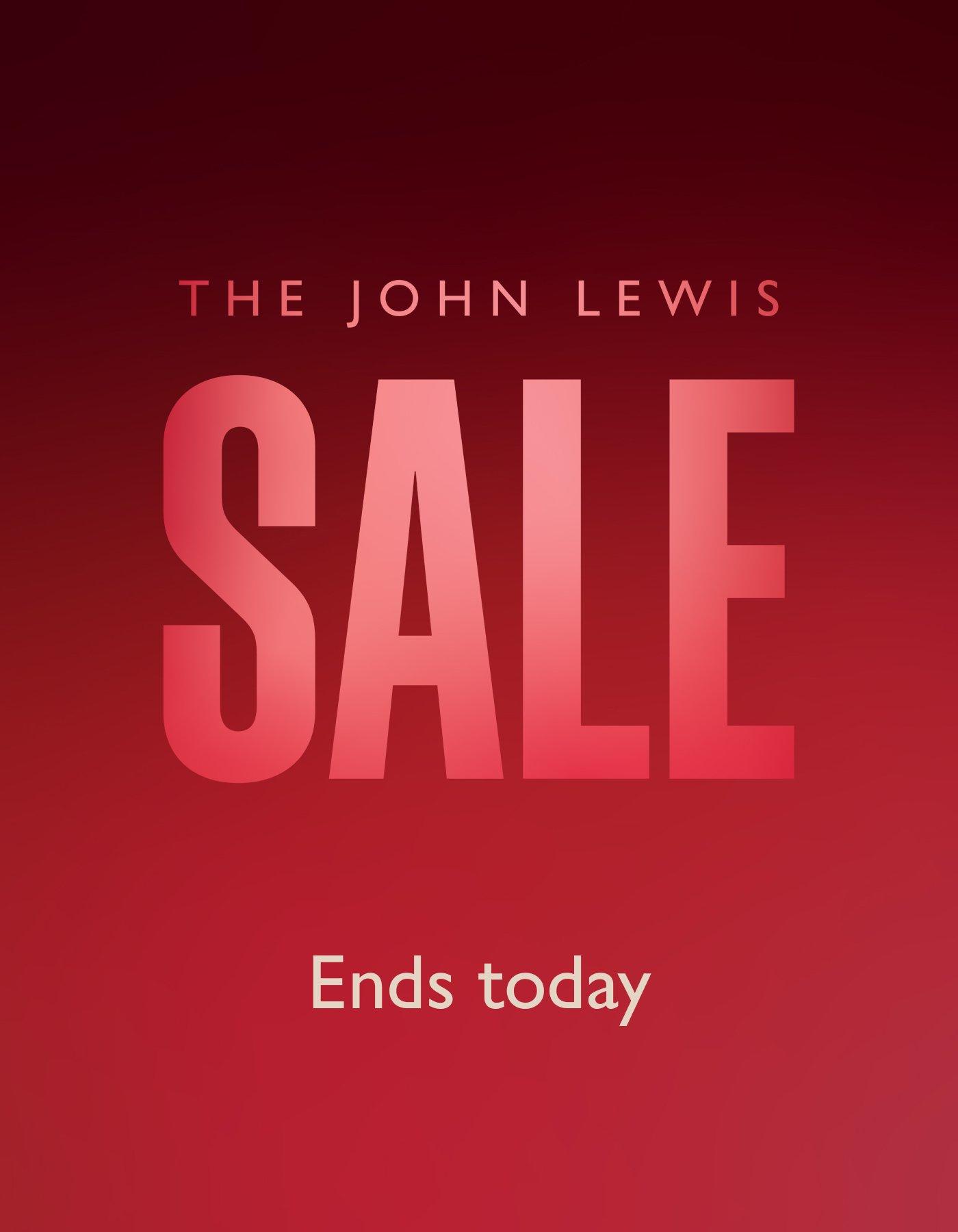 The John Lewis Sale Ends today