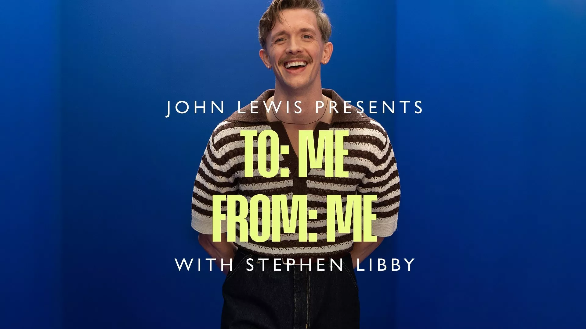 Promotional poster for John Lewis Presents To: Me, From: Me with Stephen Libby on a blue background
