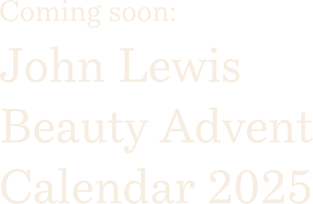 Coming soon: John Lewis Beauty Advent Calendar 2025