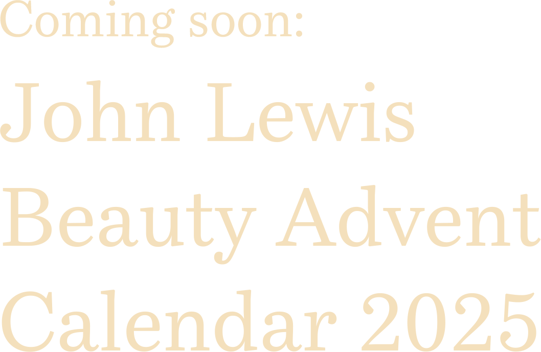 Coming soon: John Lewis Beauty Advent Calendar 2025