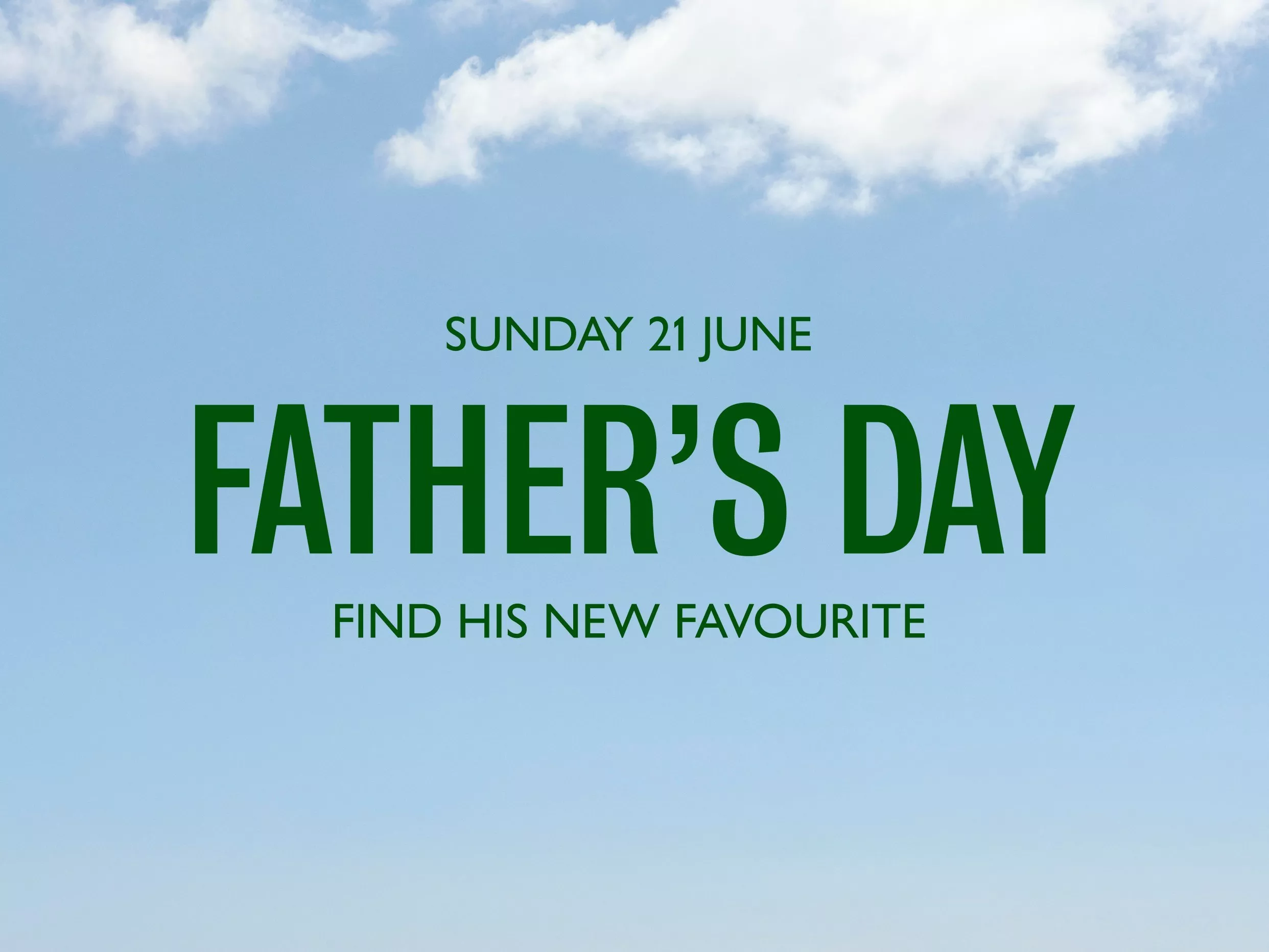 Father’s Day promotional banner with blue sky and clouds, text: Sunday 21 June, find his new favourite gift
