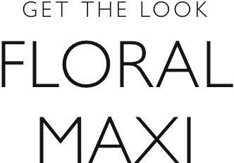 Get the look floral maxi
