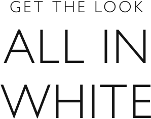 Get the look all in white