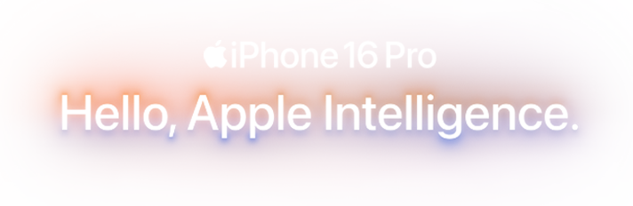 iPhone 16 Pro Hello, Apple Intelligence.