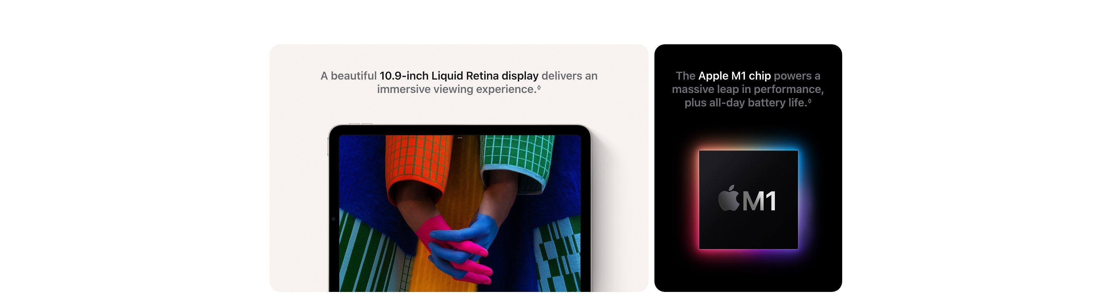 A beautiful 10.9-inch Liquid Retina display delivers an immersive viewing experience.◊
