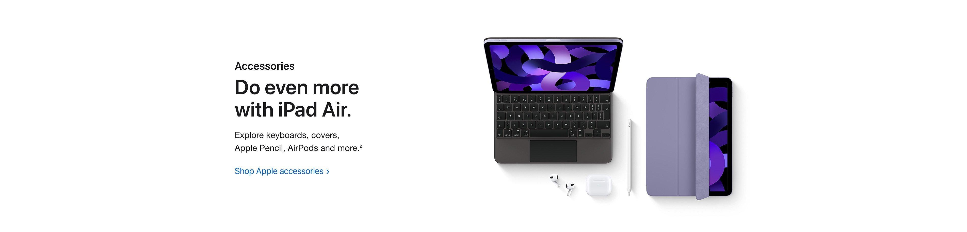 Accessories- Do even more with iPad Air.