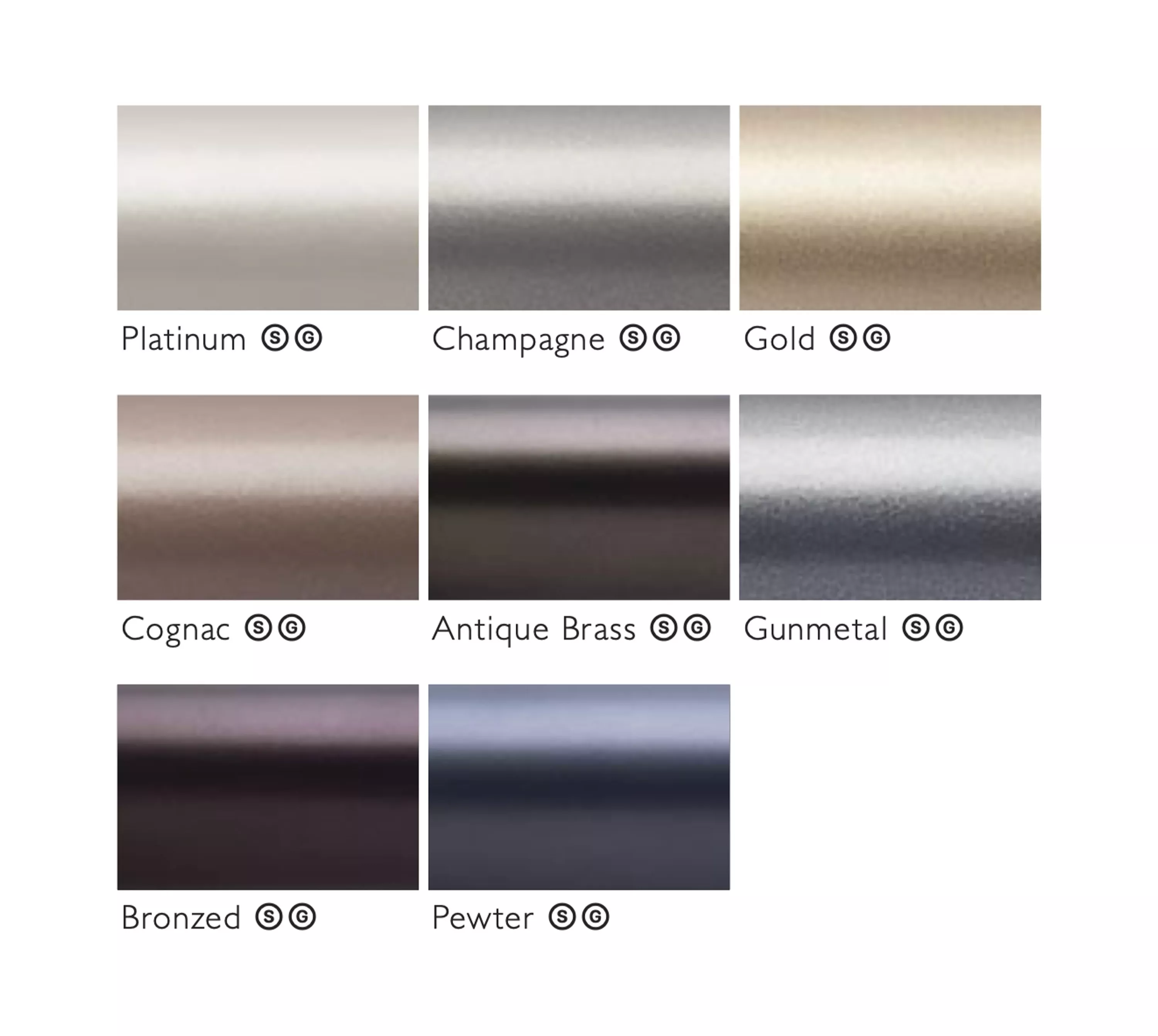 Swatches: Platinum, Champagne, Gold, Cognac, Antique Brass, Guntmetal, Bronzed, Pewter