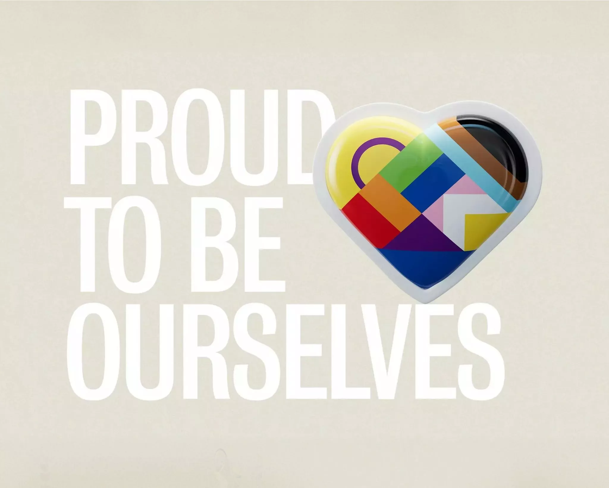 'Proud to be ourselves' text with multicolour heart icon featuring Pride flag colours on a neutral background