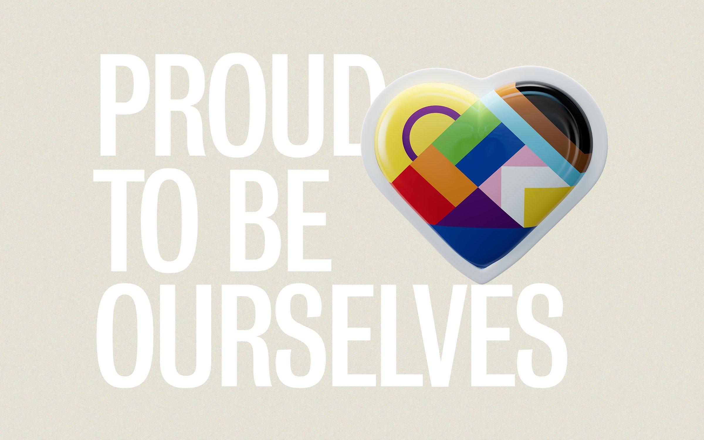 Pride - Proud to be ourselves