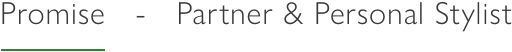Promise - Partner & personal stylist