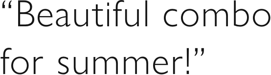 “Beautiful combo  for summer!”