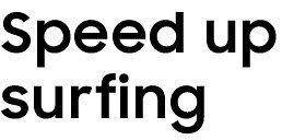 speed up surfing