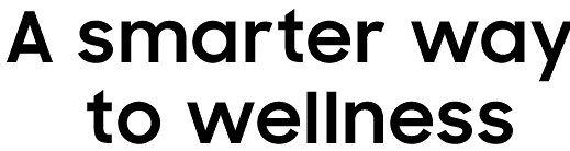 A Smarter Way to Wellness