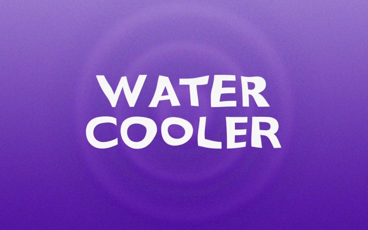 Watercooler: Office Banter for the WFH Generation
